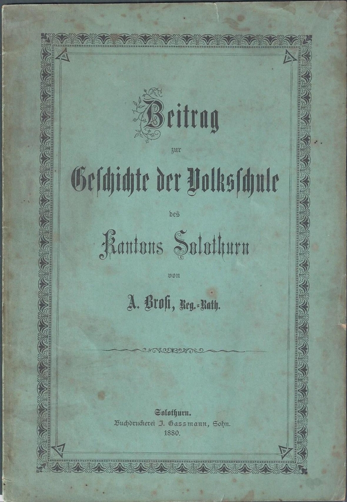 <p>Beitrag zur Geschichte der Volksschule des Kantons Solothurn , Büchlein guter Zustand</p>